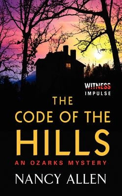 The Code of the Hills: An Ozarks Mystery by Allen, Nancy