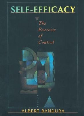 Self-Efficacy: The Exercise of Control Paperback Worth Publishers