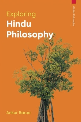 Exploring Hindu Philosophy by Barua, Ankur