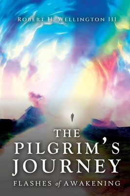 The Pilgrim's Journey: Flashes of Awakening Paperback Wa Publishing