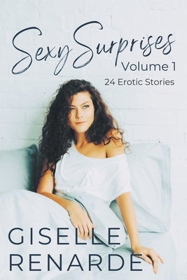 Sexy Surprises Volume 1: 24 Erotic Stories by Renarde, Giselle