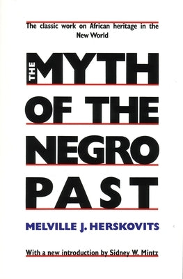 The Myth of the Negro Past by Herskovits, Melville