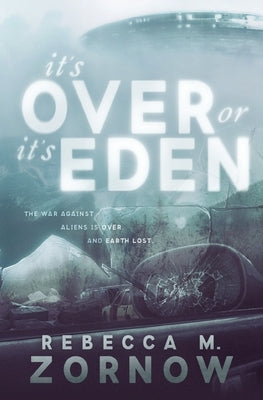 It's Over or It's Eden Paperback Rebecca M. Zornow