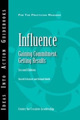 Influence: Gaining Commitment, Getting Results 2ED Paperback Center for Creative Leadership