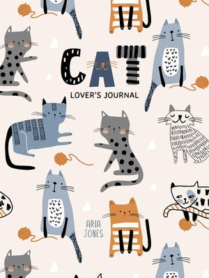 Cat Lover's Blank Journal: A Cute Journal of Cat Whiskers and Diary Notebook Pages (Cat Lovers, Kittens, Daydreamers) by Jones, Aria