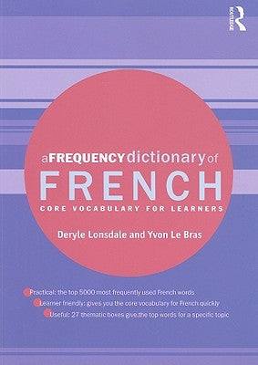 A Frequency Dictionary of French: Core Vocabulary for Learners by Lonsdale, Deryle