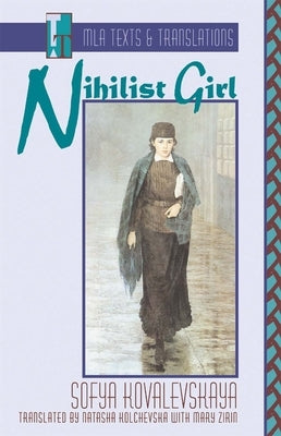 Nihilist Girl: An MLA Translation by Kovalevskaya, Sofya