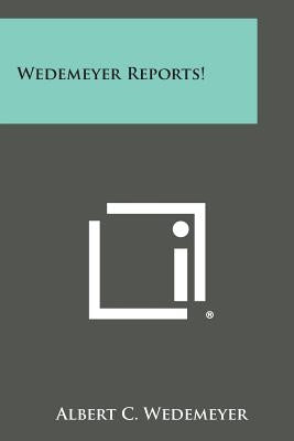 Wedemeyer Reports! Paperback Literary Licensing, LLC