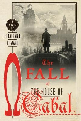 The Fall of the House of Cabal by Howard, Jonathan L.
