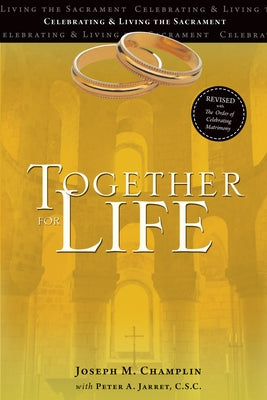 Together for Life: Revised with the Order of Celebrating Matrimony Paperback Ave Maria Press