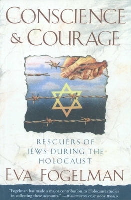 Conscience and Courage: Rescuers of Jews During the Holocaust Paperback Anchor Books