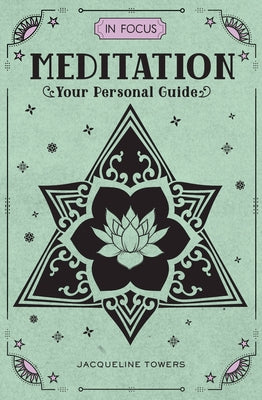 In Focus Meditation: Your Personal Guidevolume 3 by Towers, Jacqueline