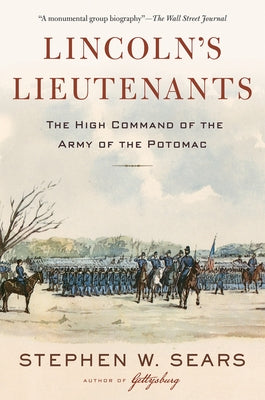 Lincoln's Lieutenants: The High Command of the Army of the Potomac Paperback Mariner Books