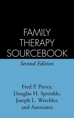 Family Therapy Sourcebook: Second Edition by Piercy, Fred P.