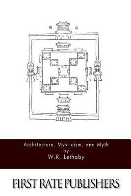 Architecture, Mysticism, and Myth Paperback Createspace Independent Publishing Platform