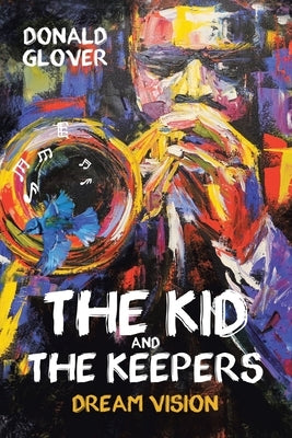 The Kid and the Keepers: Dream Vision Paperback Page Publishing, Inc.