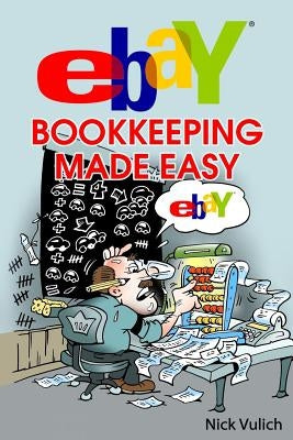Ebay Bookkeeping Made Easy by Vulich, Nick