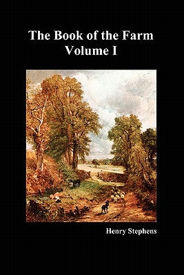 The Book of the Farm. Volume I. (Softcover) Paperback Benediction Books