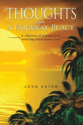 Thoughts from a Faraway Place by Eaton, John