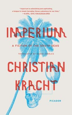 Imperium: A Fiction of the South Seas Paperback Picador USA