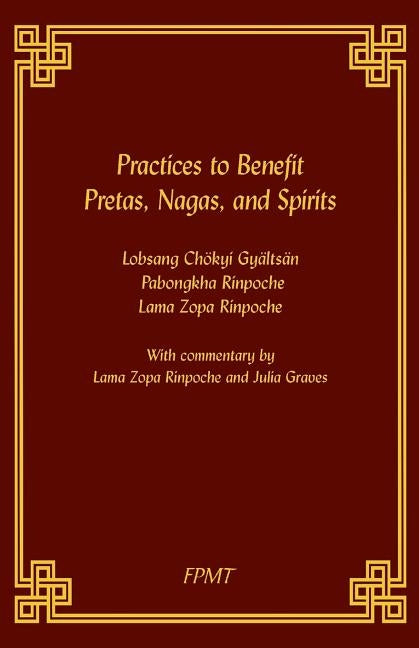 Practices to Benefit Pretas, Nagas and Spirits Paperback Createspace Independent Publishing Platform