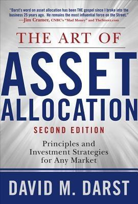 The Art of Asset Allocation: Principles and Investment Strategies for Any Market, Second Edition by Darst, David