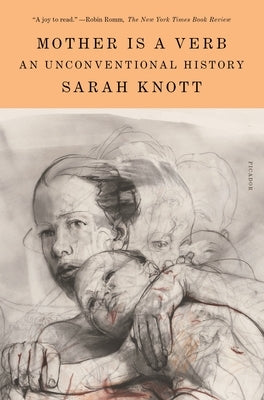 Mother Is a Verb: An Unconventional History Paperback Picador USA