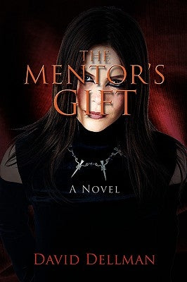 The Mentor's Gift by Dellman, David