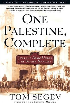 One Palestine, Complete: Jews and Arabs Under the British Mandate Paperback St. Martins Press-3PL