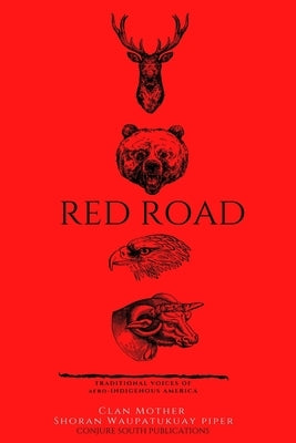 Red Road: Traditional Voice of Afro-Indigenous American Paperback Independently Published