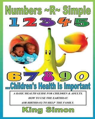 Numbers R Simple Children's Health are Important: Children's Health are Important by Simon, King