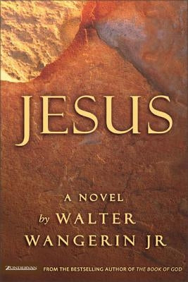 Jesus by Wangerin Jr, Walter