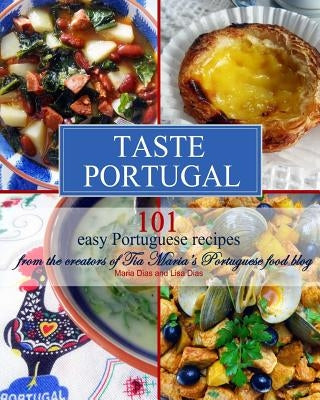 Taste Portugal 101 Easy Portuguese Recipes Paperback Createspace Independent Publishing Platform