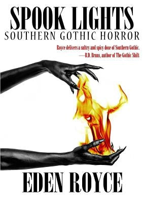 Spook Lights: Southern Gothic Horror by Royce, Eden