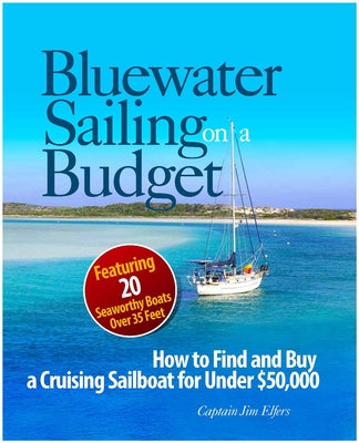 Bluewater Sailing on a Budget by Elfers, James