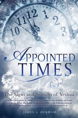 Appointed Times Paperback Xulon Press
