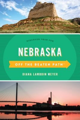 Nebraska Off the Beaten Path(r): Discover Your Fun Paperback Globe Pequot Press