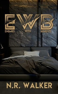 EWB (Enemies With Benefits) - After Dark Edition by Walker, N. R.