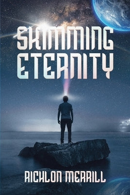 Skimming Eternity: The Astonishing and Revelatory Discovery from Neutrinos and Thought Transmission Paperback Lucid Books