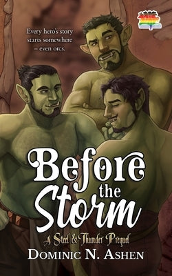 Before the Storm: A Steel & Thunder Prequel by Ashen, Dominic N.