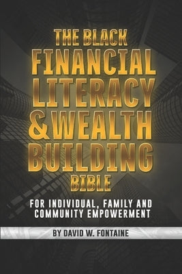 The Black Financial Literacy and Wealth Building Bible Paperback Independently Published