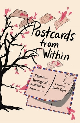 Postcards from Within: Random Ramblings of an Ordinary Human by Harjani, Savita