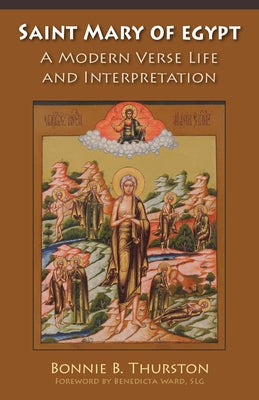 Saint Mary of Egypt: A Modern Verse Life and Interpretation Paperback Liturgical Press Academic