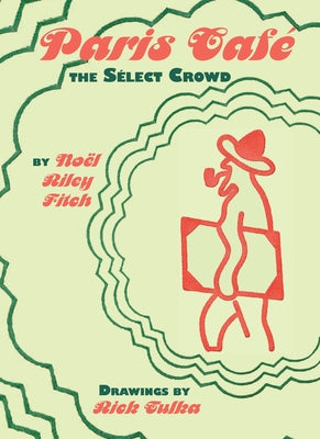 Paris Café: The Select Crowd Paperback Soft Skull