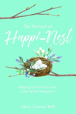 The Pursuit of Happi-Nest by Bell, Mary
