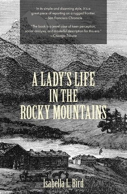 A Lady's Life in the Rocky Mountains (Warbler Classics) by Bird, Isabella L.