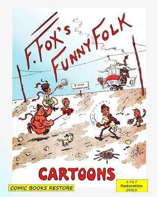 Fox's funny folk, cartoons: From 1917, restored 2023 by Fox