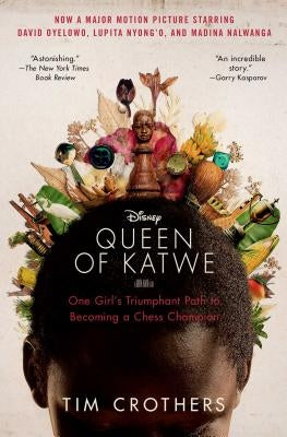 The Queen of Katwe: One Girl's Triumphant Path to Becoming a Chess Champion by Crothers, Tim