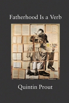 Fatherhood Is a Verb by Prout, Quintin