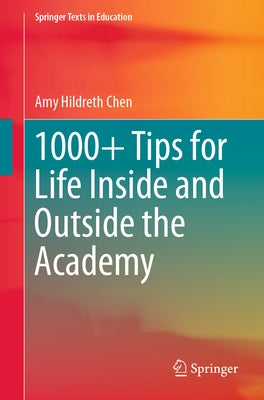 1000+ Tips for Life Inside and Outside the Academy by Chen, Amy Hildreth